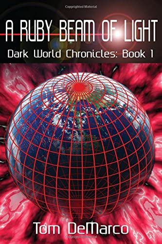 A Ruby Beam of Light: Dark World Chronicles - Volume 1