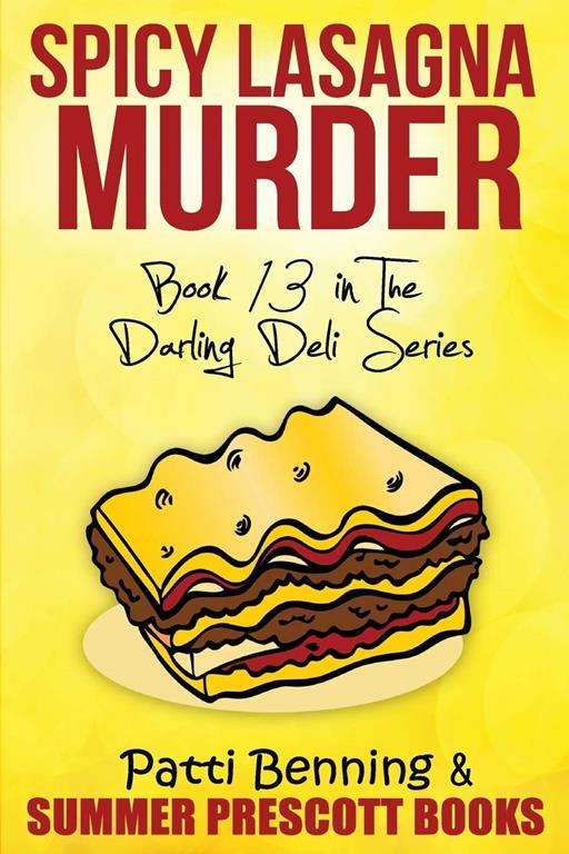 Spicy Lasagna Murder: Book 13 in The Darling Deli Series (Volume 13)