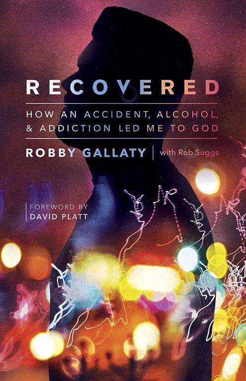 Recovered: How an Accident, Alcohol, and Addiction Led Me to God