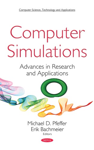 Computer simulations : advances in research and applications