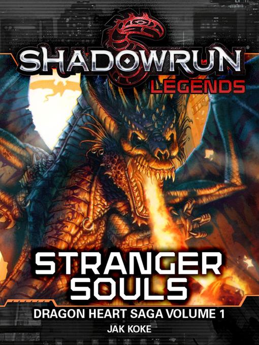 Stranger Souls (The Dragon Heart Saga, Volume 1): Shadowrun Legends, #13