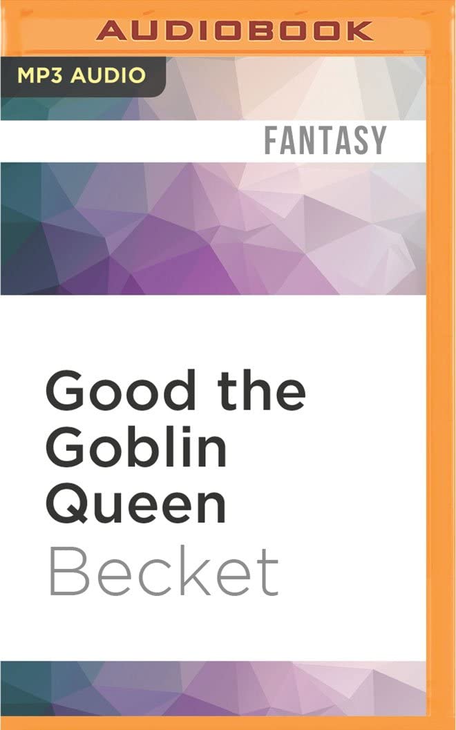 Good the Goblin Queen (Steampunk Sorcery)