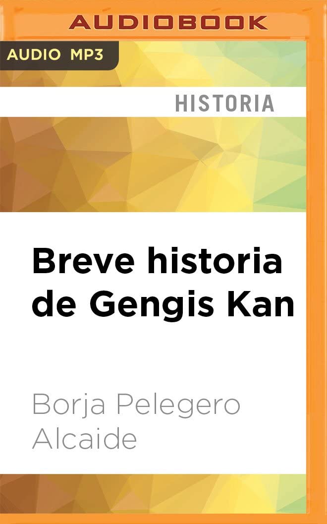 Breve historia de Gengis Kan (Spanish Edition)