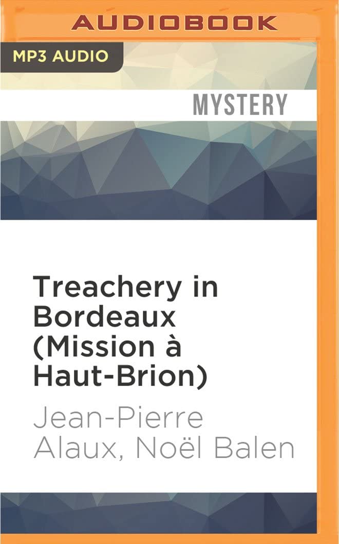 Treachery in Bordeaux (Mission &agrave; Haut-Brion) (Winemaker Detective)