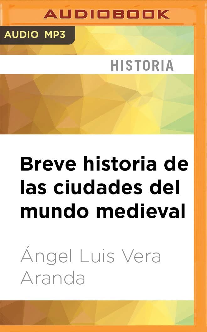 Breve historia de las ciudades del mundo medieval (Spanish Edition)