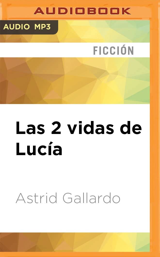 Las 2 vidas de Luc&iacute;a (Spanish Edition)