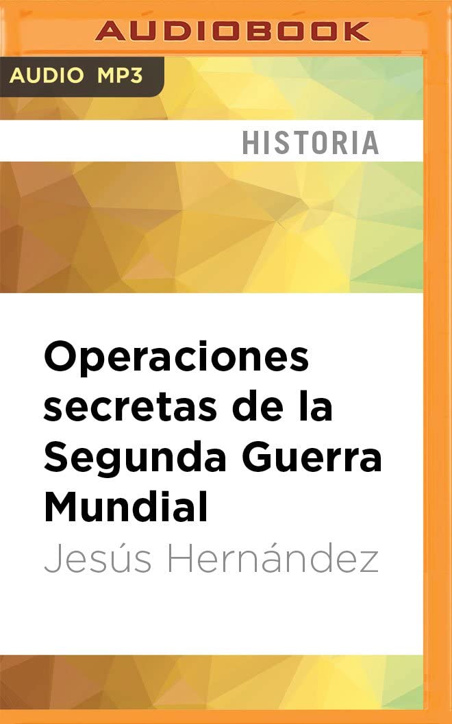 Operaciones secretas de la Segunda Guerra Mundial (Spanish Edition)