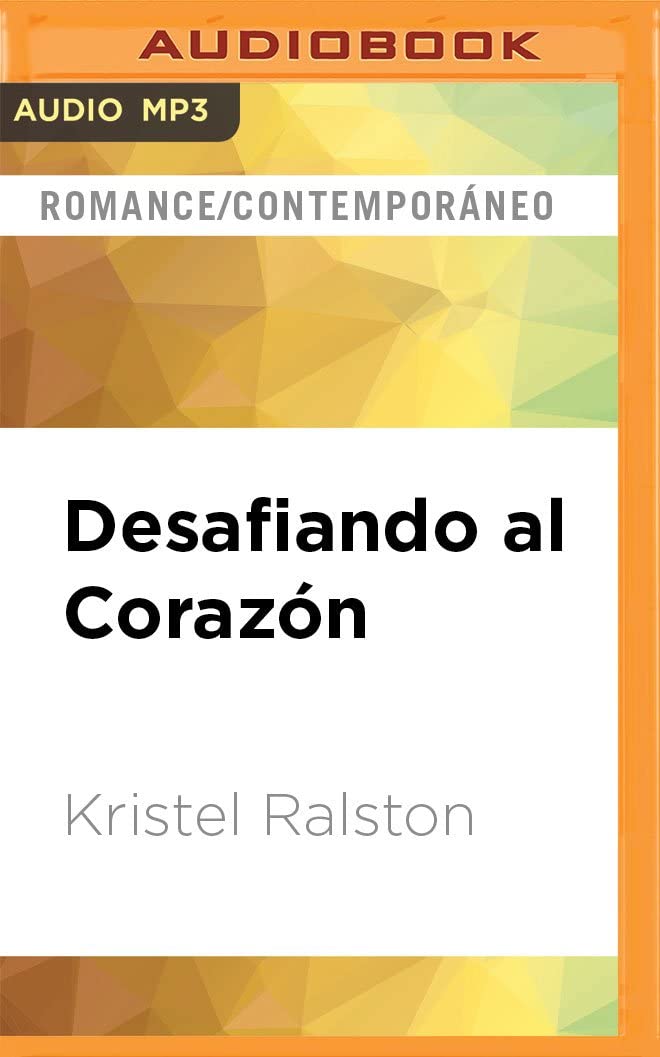 Desafiando al Coraz&oacute;n (Spanish Edition)