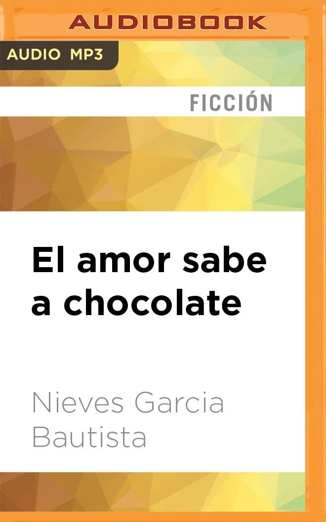 El amor sabe a chocolate (Spanish Edition)