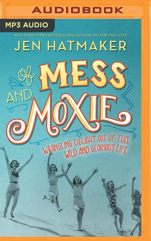 Of Mess and Moxie