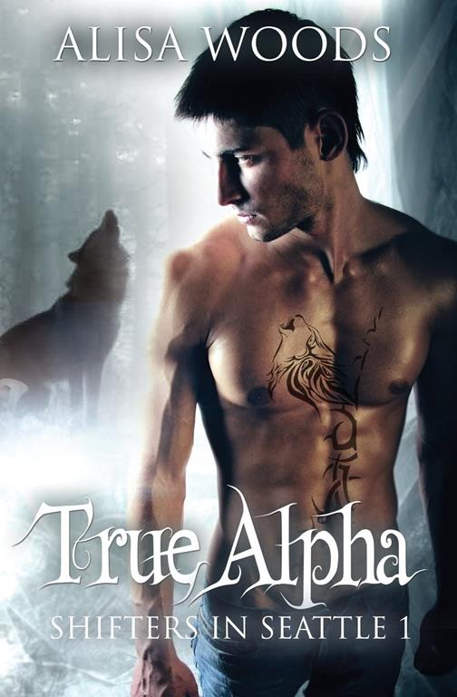 True Alpha Shifters in Seattle 1 (Volume 1)