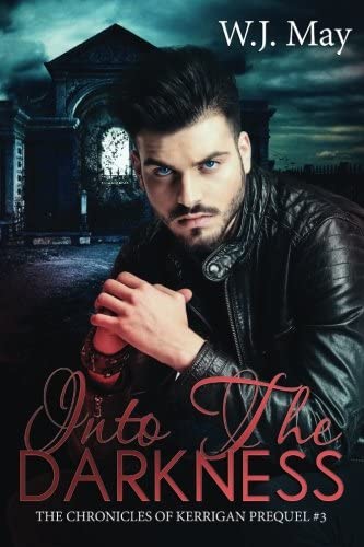 Into the Darkness: paranormal fantasy romance (The Chronicles of Kerrigan Prequel) (Volume 3)