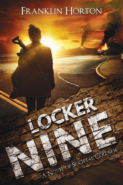 Locker Nine: A Novel of Societal Collapse