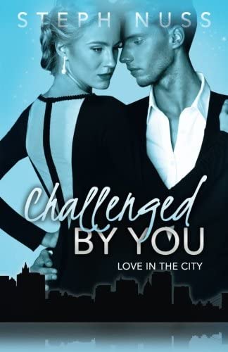 Challenged By You (Love in the City Book 5) (Volume 5)