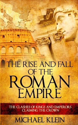 The Rise and Fall of the Roman Empire