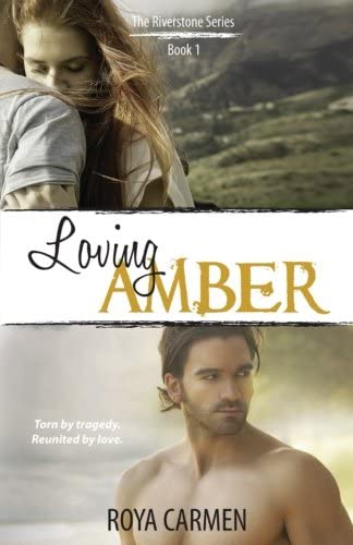 Loving Amber: (Riverstone Series Book 1 - standalone) (Volume 1)