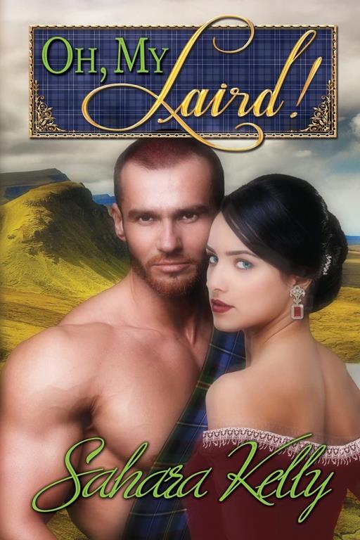 Oh My Laird!: A Risqu&eacute; Regency Romance