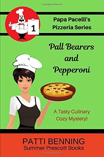 Pall Bearers and Pepperoni: Book 1 in The Papa Pacelli's Pizzeria Series (Volume 1)