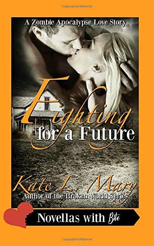 Fighting for a Future (A Zombie Apocalypse Love Story)