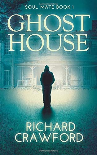 Ghost House (Soul Mate Book 1) (Volume 1)
