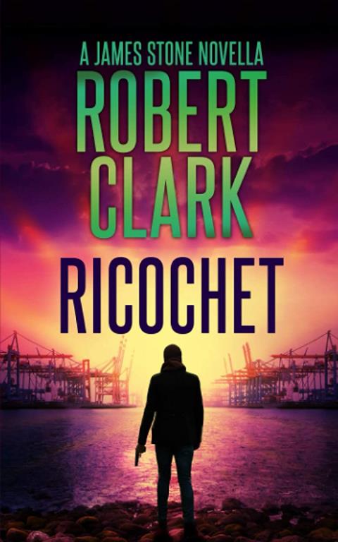 Ricochet: A James Stone Thriller