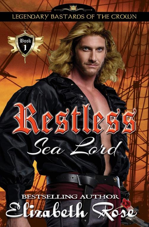 Restless Sea Lord (Legendary Bastards of the Crown) (Volume 1)