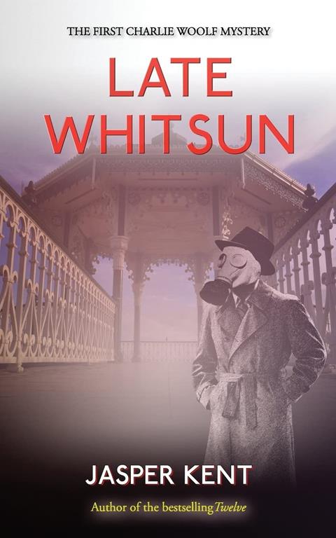 Late Whitsun (Charlie Woolf) (Volume 1)