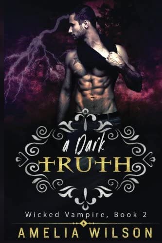 A Dark Truth: Wicked Vampire Book 2, Protector Psychic Ghost Devil Romance