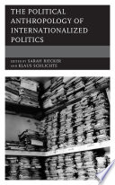 The Political Anthropology of Internationalized Politics