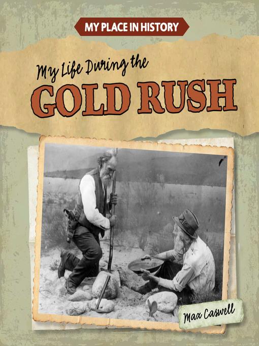 My Life During the Gold Rush