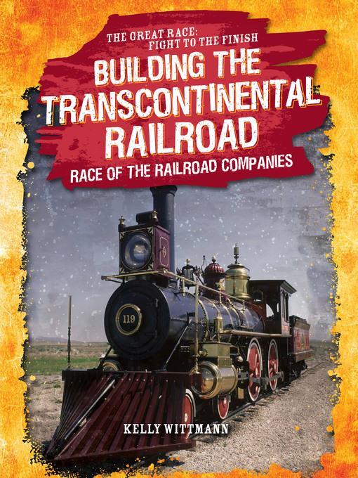 Building the Transcontinental Railroad