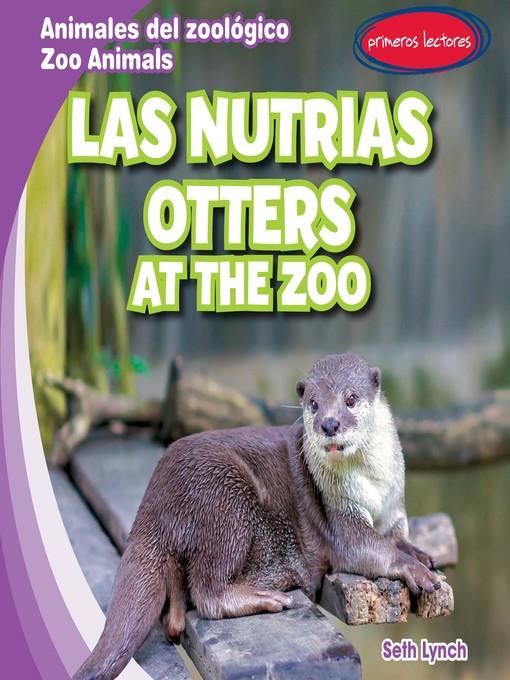 Las nutrias / Otters at the Zoo