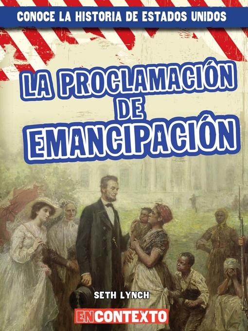 La Proclamación de Emancipación (The Emancipation Proclamation)