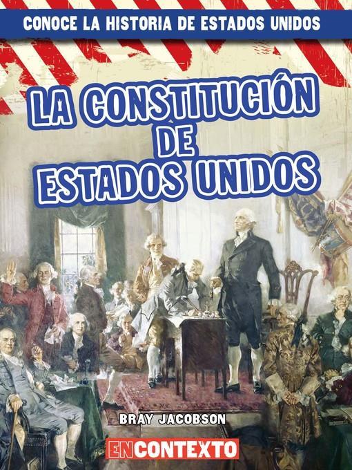 La Constitución de Estados Unidos (The U.S. Constitution)