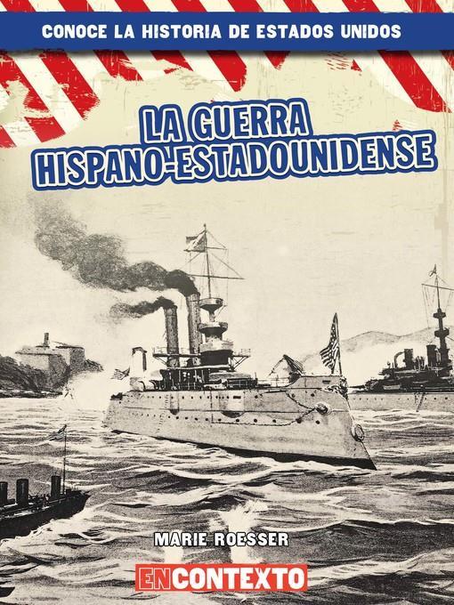 La guerra hispano-estadounidense (The Spanish-American War)