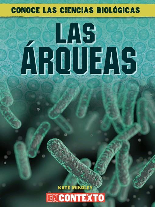 Las árqueas (What Are Archaea?)