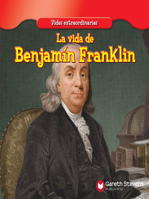 La vida de Benjamín Franklin (The Life of Ben Franklin)