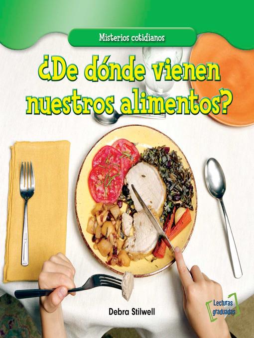 ¿De dónde vienen nuestros alimentos? (Where Does Our Food Come From?)