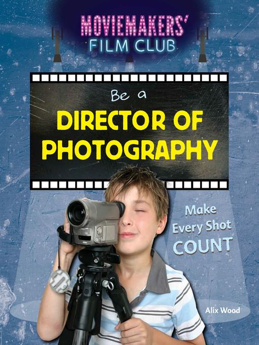 Be a Director of Photography