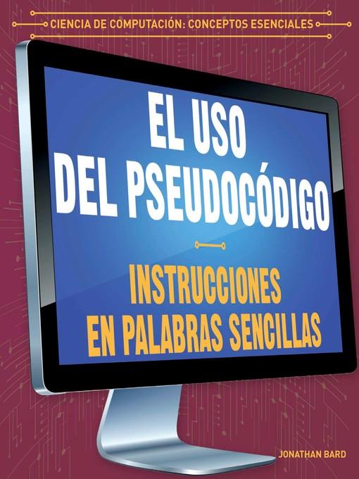 El uso del pseudocódigo: Instrucciones en palabras sencillas (Using Pseudocode: Instructions in Plain English)