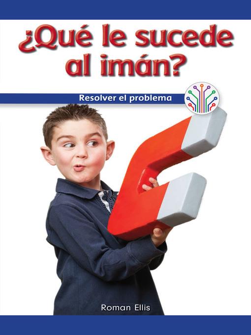 ¿Qué va mal en el imán?: Resolver el problema (What's Wrong with the Magnet?: Fixing a Problem)