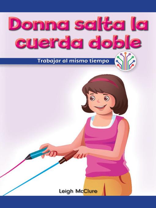 Donna salta la cuerda doble: Trabajar al mismo tiempo (Donna Plays Double Dutch: Working at the Same Time)