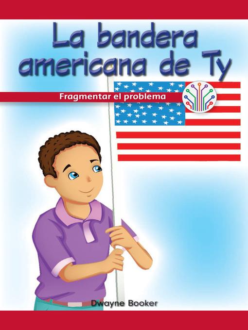 La bandera americana de Ty: Fragmentar el problema (Ty's American Flag: Breaking Down the Problem)