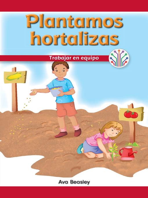 Plantamos hortalizas: Trabajar en equipo (We Plant Vegetables: Working as a Team)