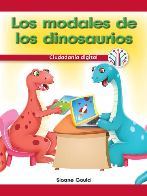Los modales de los dinosaurios: Ciudadanía digital (Dinosaurs Have Manners: Digital Citizenship)