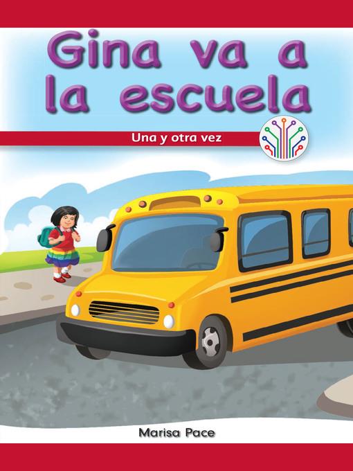 Gina va a la escuela: Una y otra vez (Gina Goes to School: Over and Over Again)