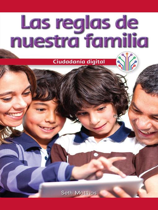 Las reglas de nuestra familia: Ciudadanía digital (Our Family Rules: Digital Citizenship)