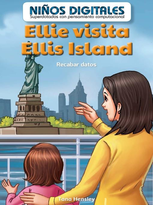 Ellie visita Ellis Island: Recabar datos (Ellie's Trip to Ellis Island: Collecting Data)