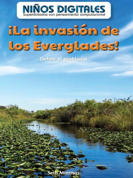 ¡La invasión de los Everglades! 