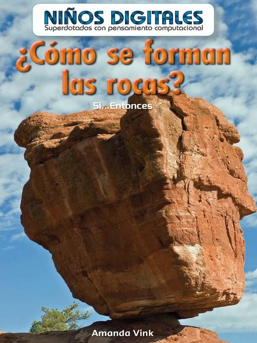 ¿Cómo se forman las rocas? 